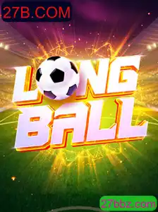 LongBall: Mergulho no Jogo e Nas Regras de 27B.COM
